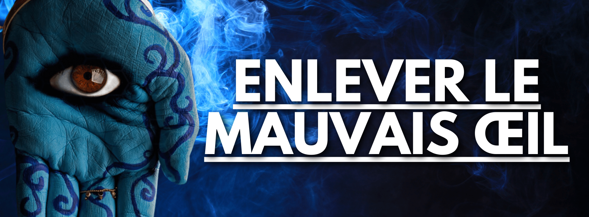 comment-enlever-le-mauvais-oeil